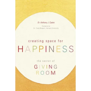 Creating Space for Happiness: The Secret of Giving Room