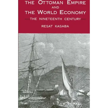 The Ottoman Empire and the World Economy: The Nineteenth Century
