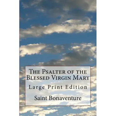 The Psalter of the Blessed Virgin Mary: Large Print Edition