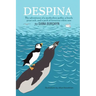 Despina: The Adventures of a Motherless Puffin, a Lonely Great Auk and a Pack of Ferocious White Rats