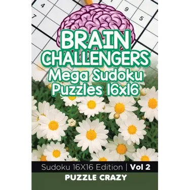 Brain Challengers Mega Sudoku Puzzles 16x16 Vol 2: Sudoku 16X16 Edition