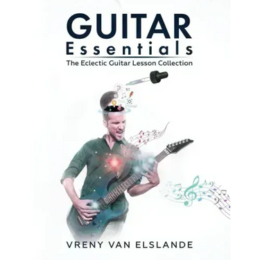 Guitar Essentials: The Eclectic Guitar Lesson Collection