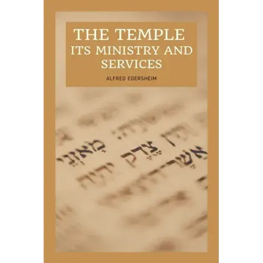 The Temple - Its Ministry and Services as they were at the time of Jesus Christ: Easy to Read Layout