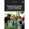 Creating Curriculum in Early Childhood: Enhanced Learning Through Backward Design