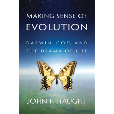 Making Sense of Evolution: Darwin, God, and the Drama of Life