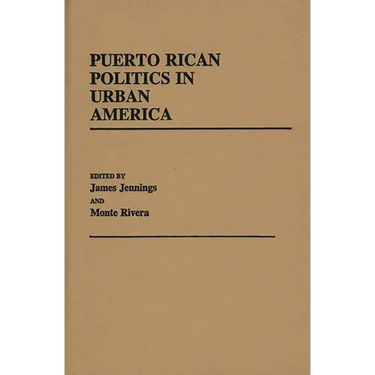 Puerto Rican Politics in Urban America