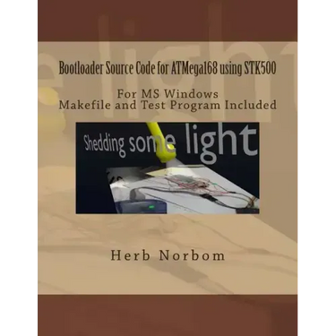 Bootloader Source Code for ATMega168 using STK500 For Microsoft Windows: Including Makefile and Test Program