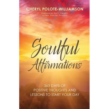 Soulful Affirmations: 365 Days of Positive Thoughts and Lessons to Start Your Day
