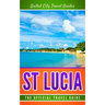St Lucia: The Official Travel Guide