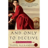 And Only to Deceive
