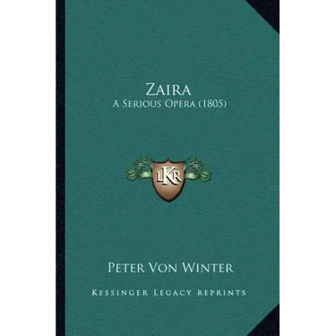 Zaira: A Serious Opera (1805)