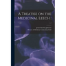 A Treatise on the Medicinal Leech: ; c.1
