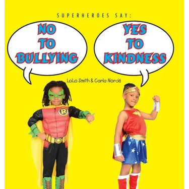 Superheroes Say No To Bullying Yes To Kindness