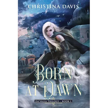 Born at Dawn: An Upper YA Fantasy Adventure Begins