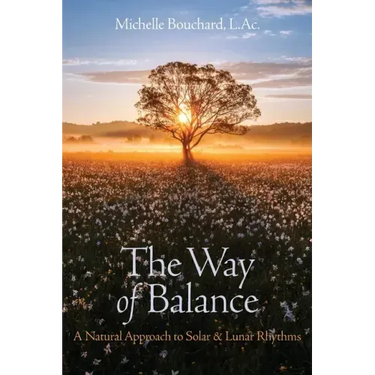 The Way of Balance: A Natural Approach to Solar and Lunar Rhythms
