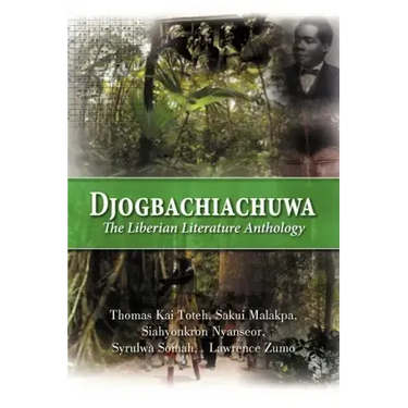 Djogbachiachuwa: The Liberian Anthology