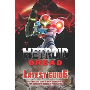 Metroid Dread: The Complete Guide & Walkthrough with Tips &Tricks