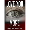 Love You More: The Harrowing Tale of Lies, Sex Addiction, & Double Cross