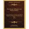The Chicago, Millington And Western Railway: A Narrow-Guage Line Across The State Of Illinois, From Chicago To The Mississippi River (1877)