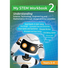 My STEM Workbook 2: Understanding Science, Technology, Engineering and Mathematics through design-process activities.