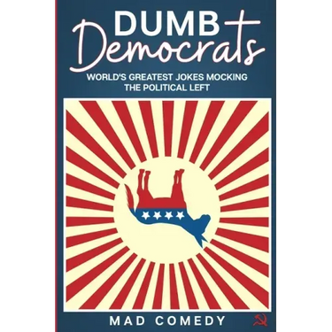 Dumb Democrats: World's Greatest Jokes Mocking the Political Left