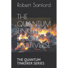 The Quantum Tinkerer Explores Multiverse: The Quantum Tinkerer Series