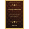 Astrological Keywords: Compiled from Leading Authorities 1931