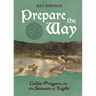 Prepare the Way: Celtic Prayers for the Season of Light