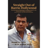 Straight Out of Barrio Hollywood: The Adventures of Telemundo Co-founder Frank Cruz, Chicano History Professor, TV Anchorman, Network Executive, and P