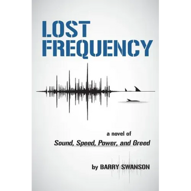 Lost Frequency: A Novel of Sound, Speed, Power, and Greed