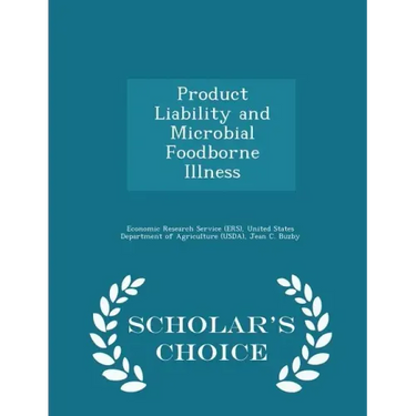 Product Liability and Microbial Foodborne Illness - Scholar's Choice Edition