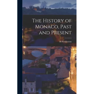 The History of Monaco, Past and Present