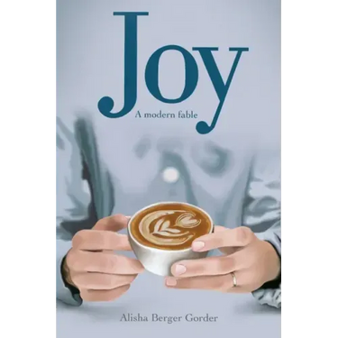 Joy A Modern Fable