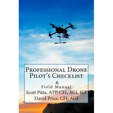 Professional Drone Pilot's Checklist & Field Manual