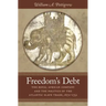 Freedom's Debt: The Royal African Company and the Politics of the Atlantic Slave Trade, 1672-1752