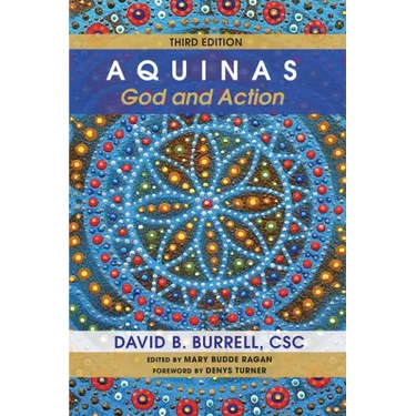 Aquinas: God and Action, Third Edition