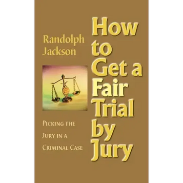 How to Get a Fair Trial by Jury
