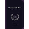 The Jews Fate And Future