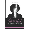 Graceful Reminders: Inspiration and Hard Truths