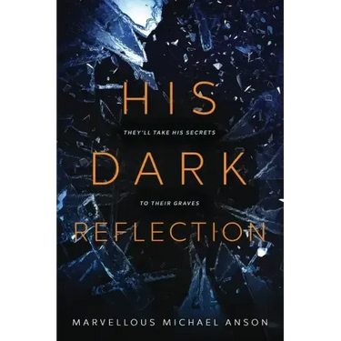 His Dark Reflection: A gripping tale of love, secrets and murder