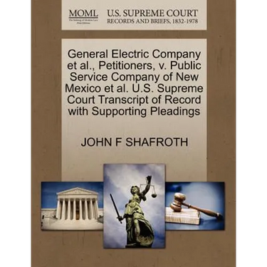 General Electric Company et al., Petitioners, V. Public Service Company of New Mexico et al. U.S. Supreme Court Transcript of Record with Supporting P