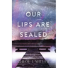 Our Lips Are Sealed