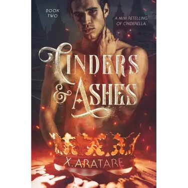 Cinders & Ashes Book 2: A Gay Retelling of Cinderella