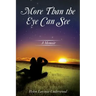 More Than the Eye Can See: A Memoir