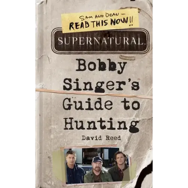 Supernatural: Bobby Singer's Guide to Hunting