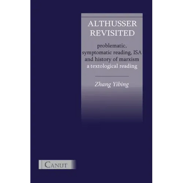 Althusser Revisited. Problematic, Symptomatic Reading, ISA and History of Marxism