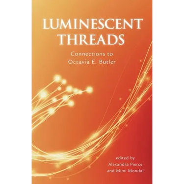 Luminescent Threads: Connections to Octavia E. Butler