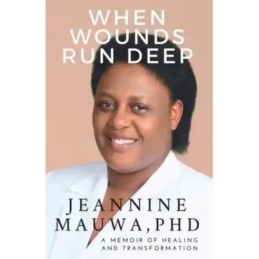 When Wounds Run Deep: A Memoir of of Healing and Transformation