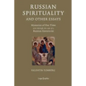 Russian Spirituality and Other Essays: Mysteries of Our Time Seen Through the Eyes of a Russian Esotericist