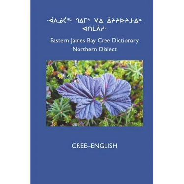 East Cree (Northern) Dictionary: Cree-English